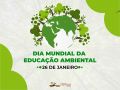 26 de Janeiro - DIA MUNDIAL DA EDUCAÇÃO AMBIENTAL